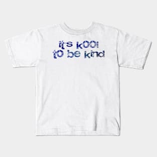 It's kool to be kind - kindness shirt Kids T-Shirt